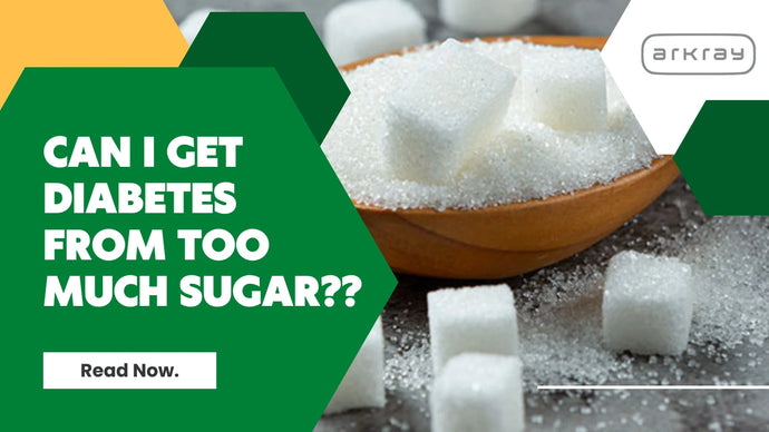 Can I get diabetes from too much Sugar?