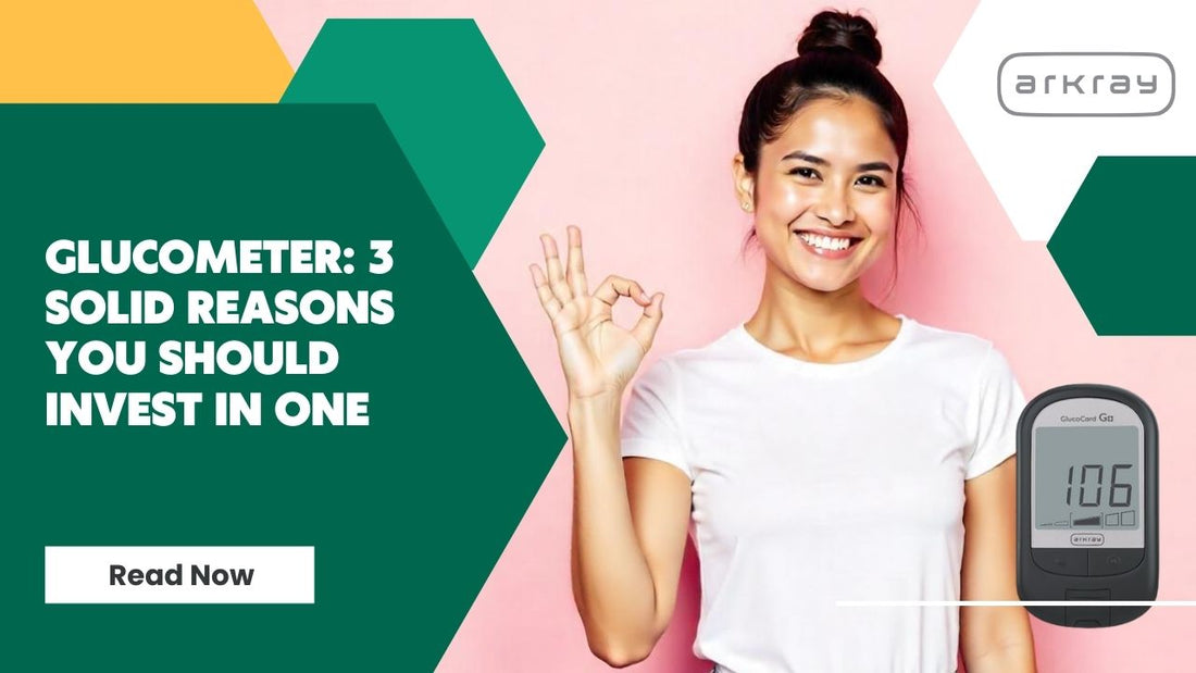 Glucometer: 3 Solid Reasons You Should Invest in One